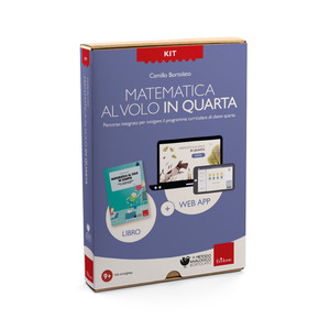 Kit Matematica al volo in quarta con la LIM. Percorso integrato per svolgere il programma curricolare di classe quarta. Con web app