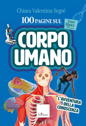 100 pagine sul corpo umano. L'avventura della conoscenza. Con audio-riassunti