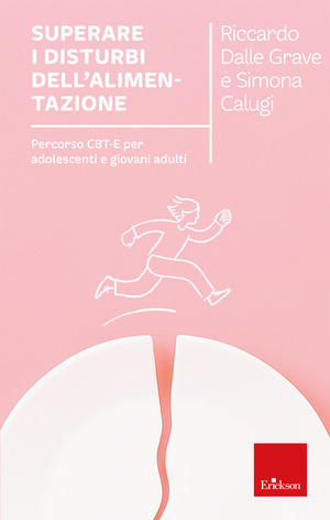Superare i disturbi dell'alimentazione. Percorso CBT-E per adolescenti e giovani adulti