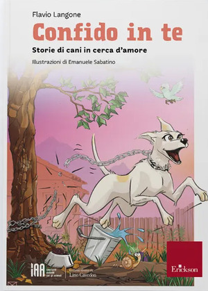 Confido in te. Storie di cani in cerca d’amore