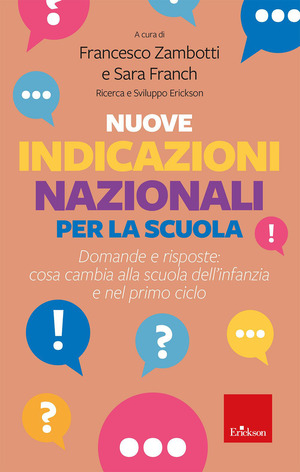 Nuove indicazioni nazionali per la scuola. Domande e risposte: cosa cambia alla scuola dell’infanzia e nel primo ciclo