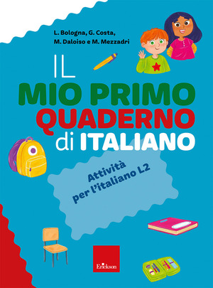 Il mio primo quaderno di italiano. Attività e giochi per l'italiano L2