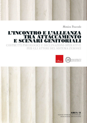 L' incontro e l'alleanza tra attaccamento e scenari genitoriali. Costrutti psicologici e declinazioni operative per gli attori del sistema zerosei