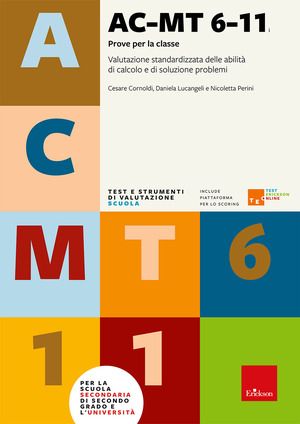 AC-MT 6-11 anni. Prove per la classe. Valutazione standardizzata delle abilità di calcolo e di soluzione di problemi. Nuova ediz. Con TEO Test Erickson Online