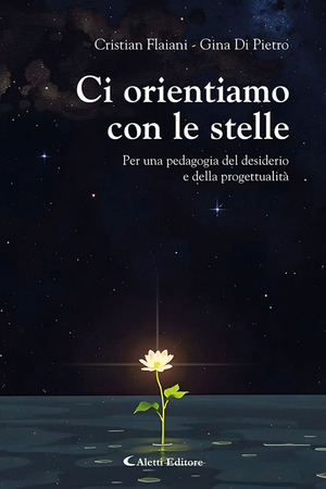 Ci orientiamo con le stelle. Per una pedagogia del desiderio e della progettualità