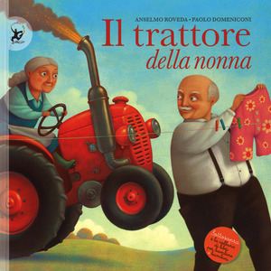 Il trattore della nonna. Ediz. illustrata Il trattore della nonna. Ediz. illustrata