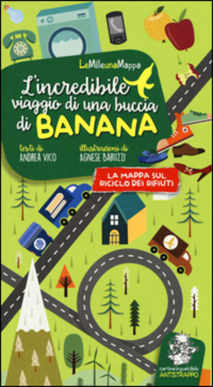 L' incredibile viaggio di una buccia di banana. Ediz. illustrata