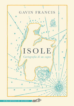 Isole. Cartografia di un sogno