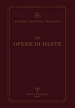Le opere di Dante. Testo critico della Società Dantesca Italiana