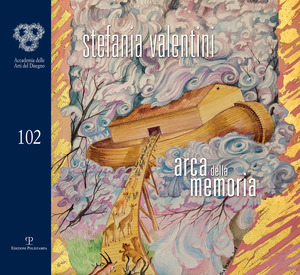Stefania Valentini. Arca della memoria. Ediz. illustrata
