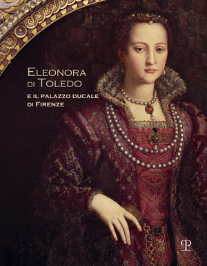 Eleonora di Toledo e il palazzo ducale di Firenze