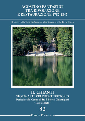 Agostino Fantastici tra rivoluzione e restaurazione 1782-1845. Il parco della villa di Arceno e gli interventi nella Berardenga