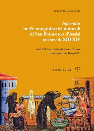 «Infirmitas» nell'iconografia dei miracoli di San Francesco d'Assisi nei secoli XIII-XIV