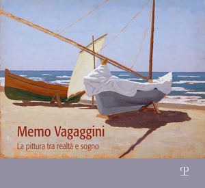 Memo Vagaggini. La pittura tra realtà e sogno. Catalogo della mostra (Bibbona, 9 luglio-25 ottobre 2026)