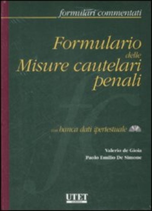 Formulario delle misure cautelari penali. Con CD-ROM