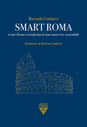 Smart Roma. Come Roma si trasforma in una smart city sostenibile