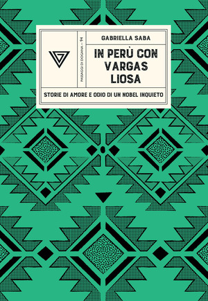 In Perù con Vargas Llosa. Storie di amore e odio di un Nobel inquieto