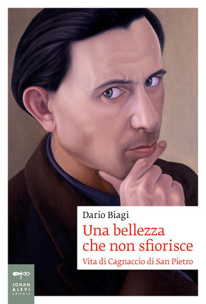 Una bellezza che non sfiorisce. Vita di Cagnaccio di San Pietro