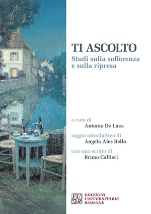 Ti ascolto. Studi sulla sofferenza e sulla ripresa