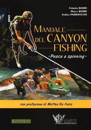 Manuale del canyon fishing. Pesca a spinning