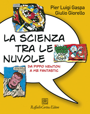 La scienza tra le nuvole. Da Pippo Newton a Mr Fantastic. Ediz. illustrata