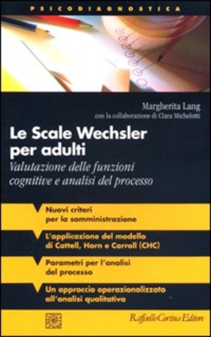 Le scale Wechsler per adulti. Valutazione delle funzioni cognitive e analisi del processo