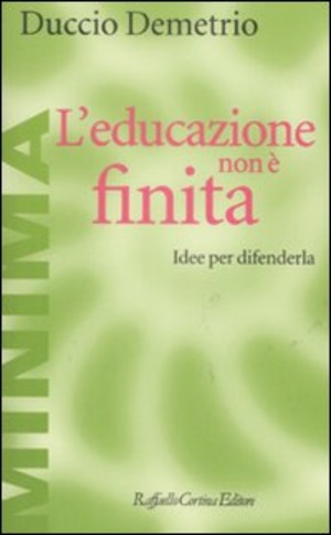 L' educazione non è finita. Idee per difenderla