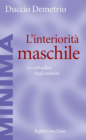 L' interiorità maschile. Le solitudini degli uomini