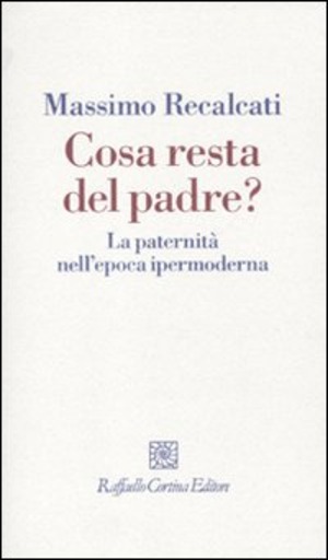 Cosa resta del padre? La paternità nell'epoca ipermoderna