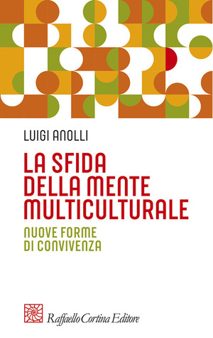 La sfida della mente multiculturale. Nuove forme di convivenza