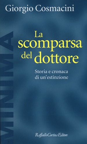 La scomparsa del dottore. Storia e cronaca di un'estinzione