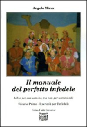 Il manuale del perfetto infedele. Libro per soli uomini, ma non per uomini soli