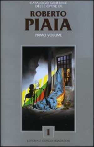 Catalogo generale delle opere di Roberto Piaia. Ediz. illustrata