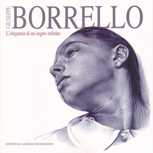 Giuseppe Borrello. L'eleganza di un segno infinito. Ediz. italiana e inglese