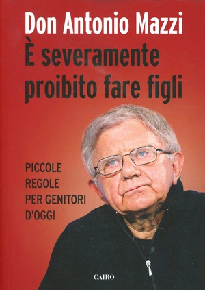 È severamente proibito fare figli. Piccole regole per genitori d'oggi