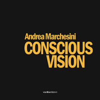 Andrea Marchesini. Conscious Vision. Ediz. illustrata