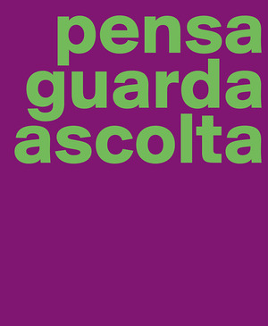 Manuela Bedeschi. Pensa guarda ascolta. Ediz. italiana e inglese