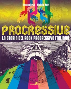 Progressive. La storia del rock progressivo italiano