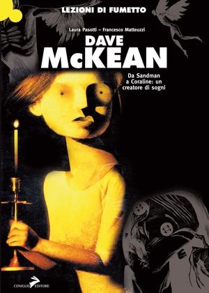 Dave McKean. Da Sandman a Coraline: un creatore di sogni