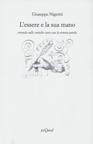 L' essere e la sua mano errando sulle eretiche carte con la remota parola