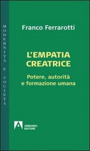 L' empatia creatrice. Potere, autorità e formazione umana