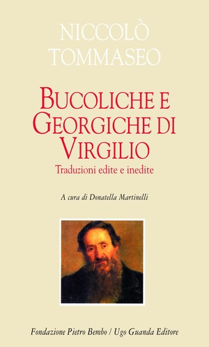 Bucoliche e Georgiche di Virgilio. Traduzioni edite e inedite. Testo latino a fronte