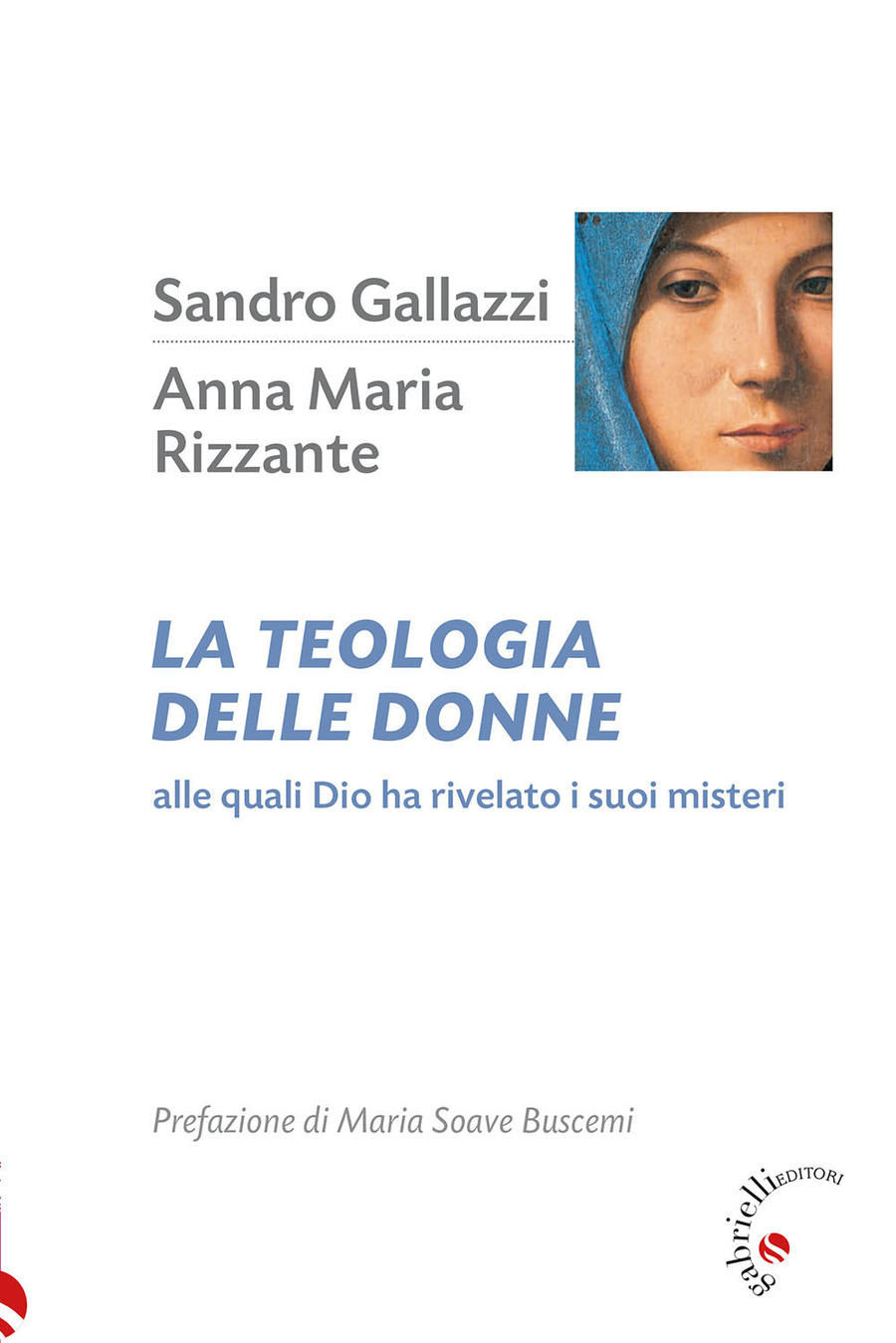 La teologia delle donne. Alle quali Dio ha rivelato i suoi misteri