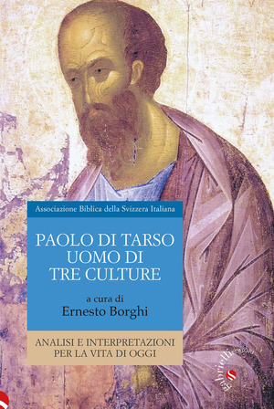 Paolo Di Tarso, uomo di tre culture. Analisi e interpretazioni per la vita di oggi