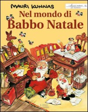 Nel mondo di Babbo Natale. Ediz. illustrata