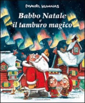 Babbo Natale e il tamburo magico. Ediz. illustrata