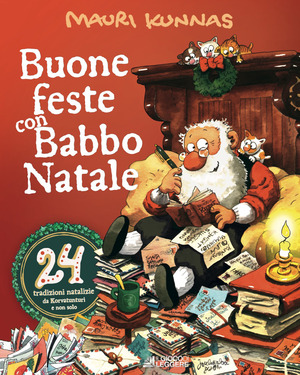 Buone feste con Babbo Natale. 24 tradizioni natalizie da Korvatunturi e non solo. Ediz. a colori