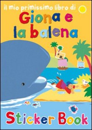 Il mio primissimo libro di Giona e la balena. Con adesivi. Ediz. illustrata