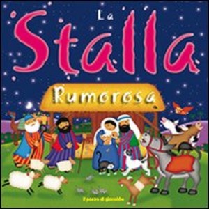 La stalla rumorosa. Ediz. illustrata
