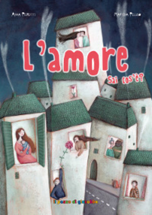 L' amore sai cos'è? Ediz. illustrata